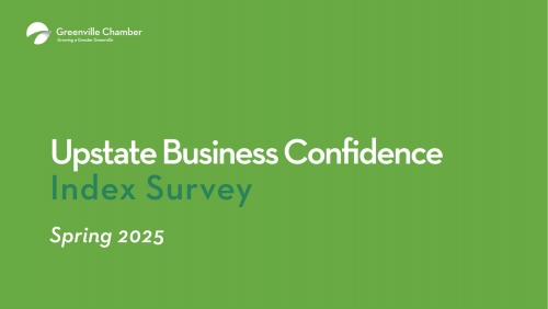 Greenville Chamber Releases Spring 2025 Upstate Business Confidence Index Survey Results